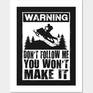 Warning Don't Follow Me You Won't Make It Posters and Art